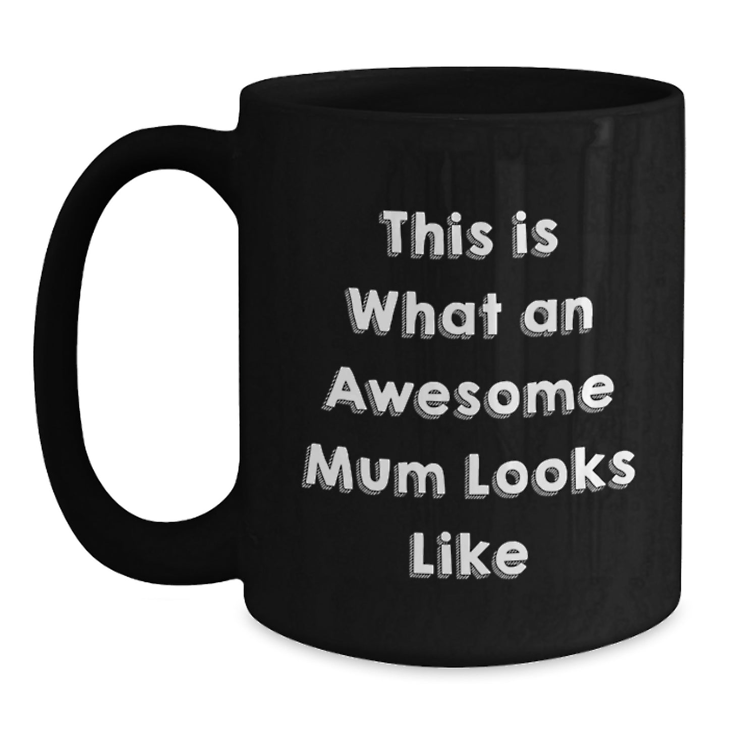 Funny Mum Gifts from Friends for Awesome Mum Looks Like Graduation Unique Mum Black Coffee Mug - Main