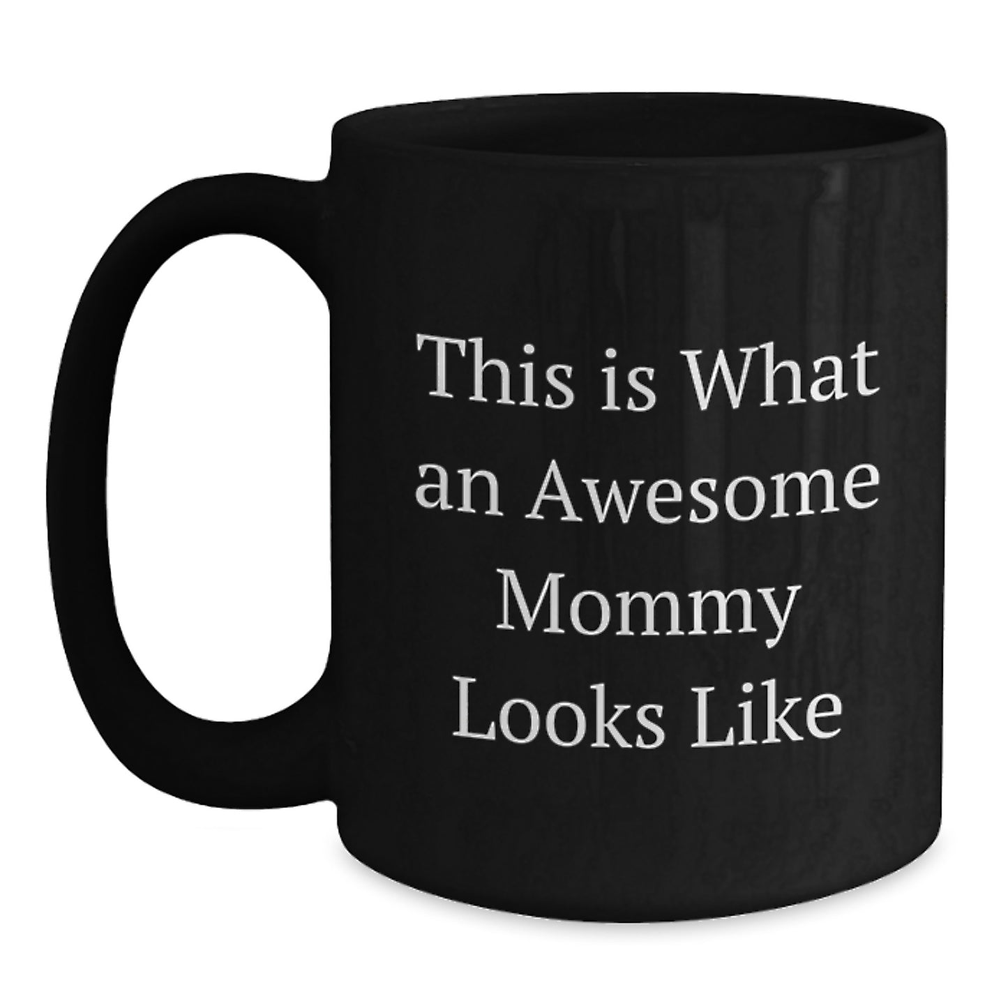 Funny Mommy Gifts for Her - Awesome Mommy Black Coffee Mug, This Is What An Awesome Mommy Looks Like, Birthday Unique Gifts from Family to Mommy - Main