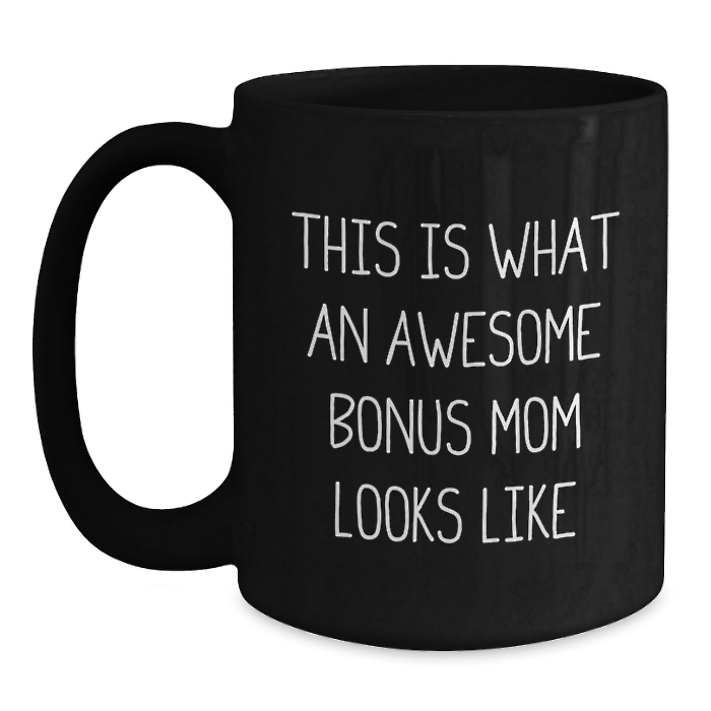 Funny Bonus Mom Gifts from Friends for Awesome Bonus Mom - Inspirational Black Coffee Mug for Graduation - Main