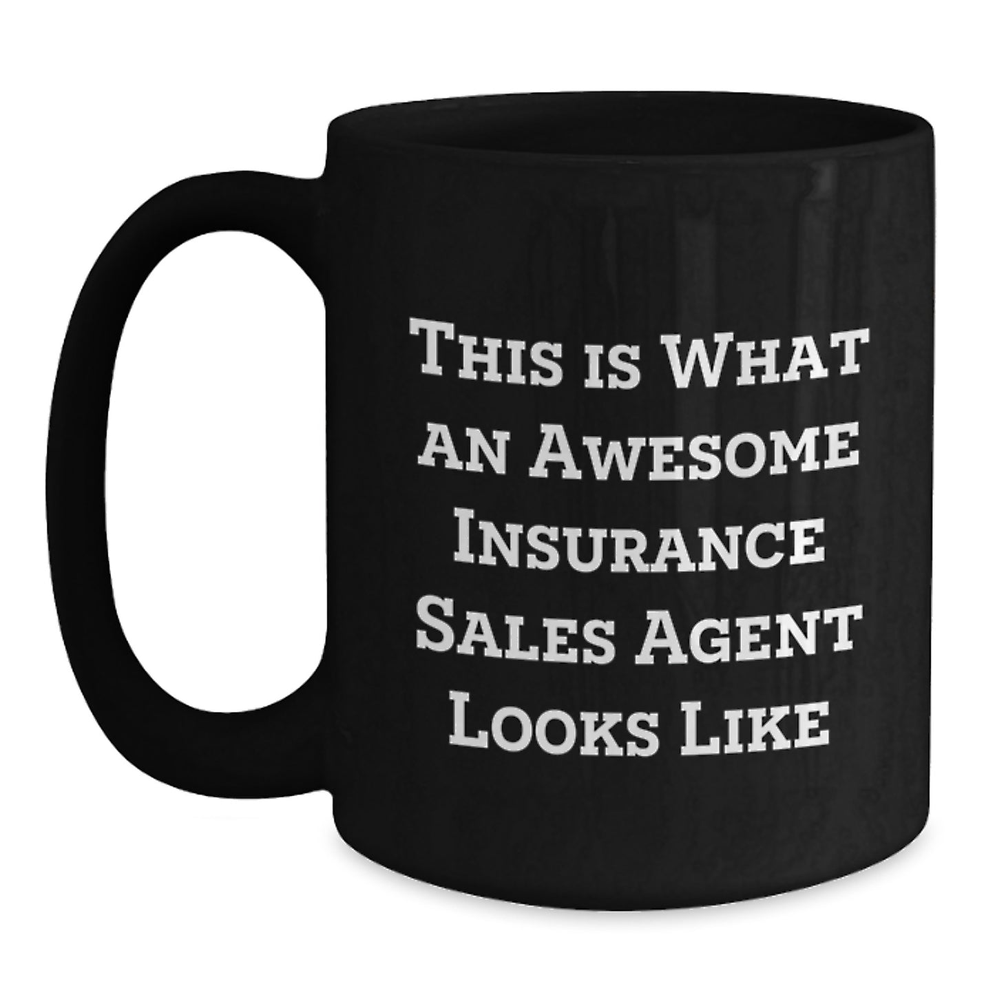Funny Insurance Sales Agent Gifts from Men, Women, Friends, Coworkers, Family - This Is What An Awesome Insurance Sales Agent Looks Like Black Coffee Mug for Insurance Sales Agent - Main