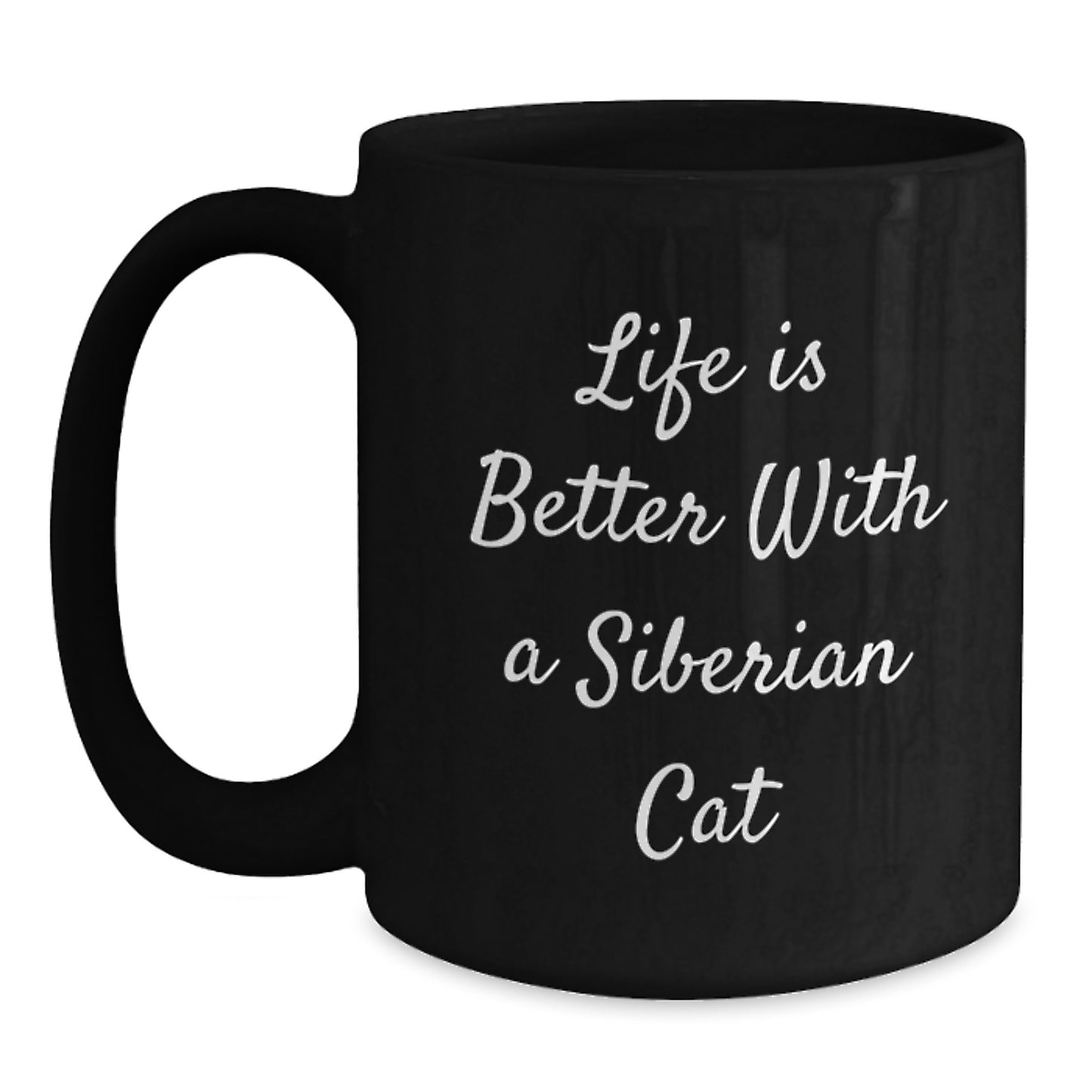 Life is Better with a Siberian Cat, Funny Quote Gifts from Friends to Family, Black Coffee Mug for Graduation - Main