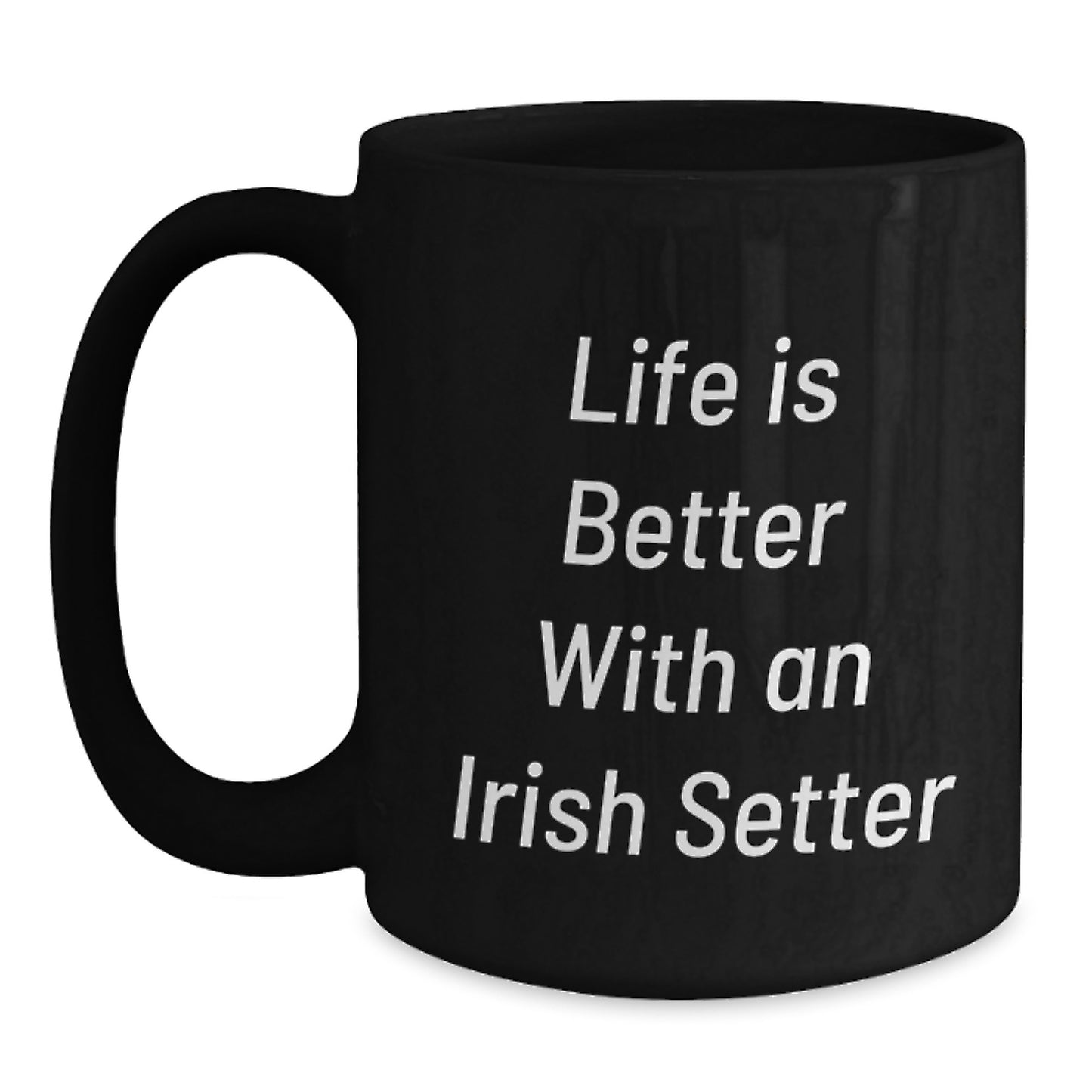 Irish Setter Dog Lovers' Funny Quote Gifts from Friends and Family, Birthday Unique Presents for Him Her, Black Coffee Mug Gifts - Main