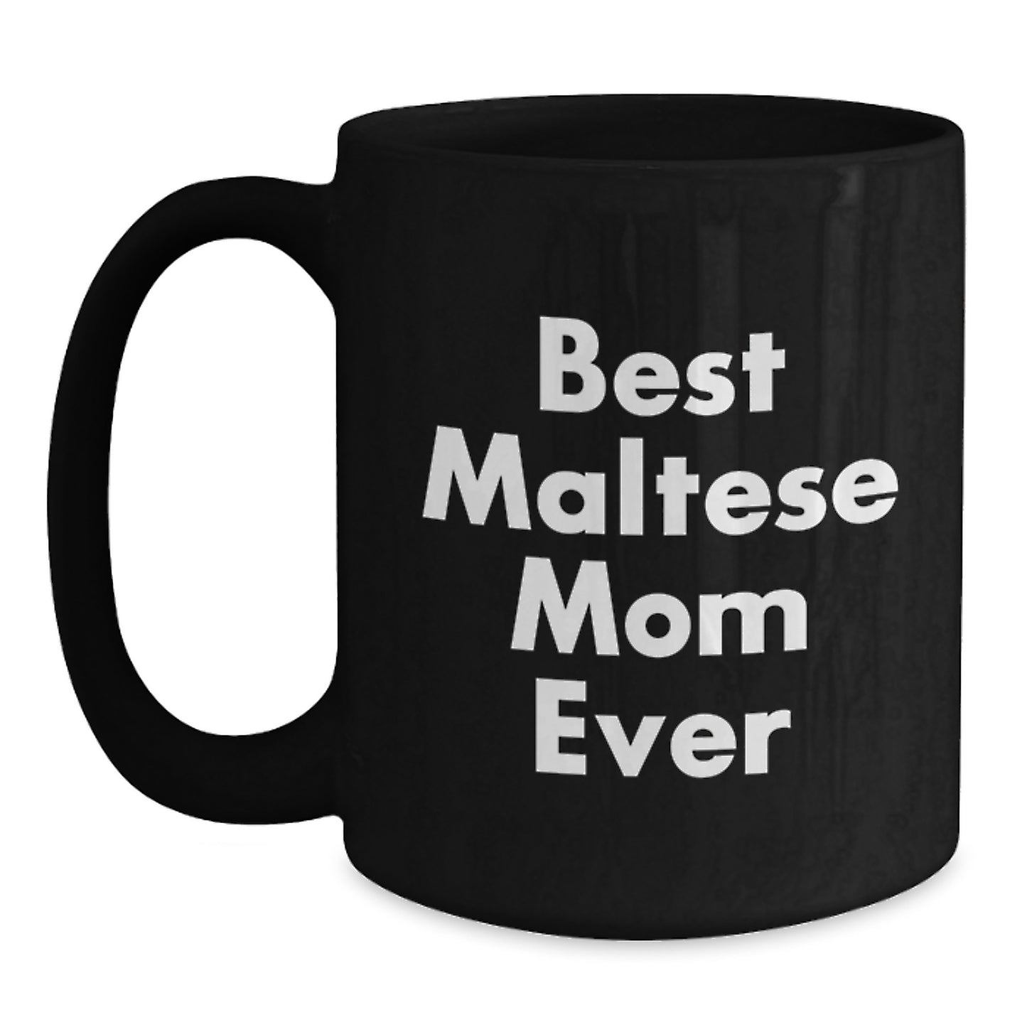 Funny Maltese Dog Gifts for Birthday - Best Maltese Mom Ever Quote Black Coffee Mug from Family, Gifts for Maltese Dog Lovers - Main