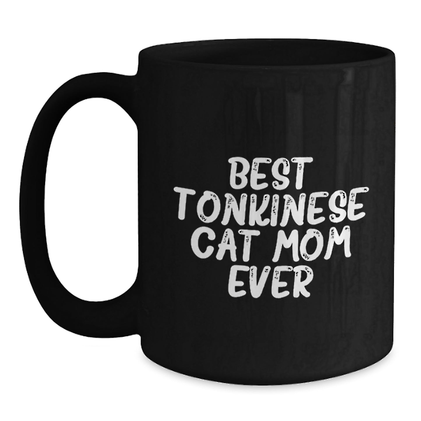 Funny Tonkinese Cat Mom Ever Gifts for Her - Black Coffee Mug for Birthday, Gifts from Mom, Unique Birthday Unique Gifts for Women, Friends, Family - Main