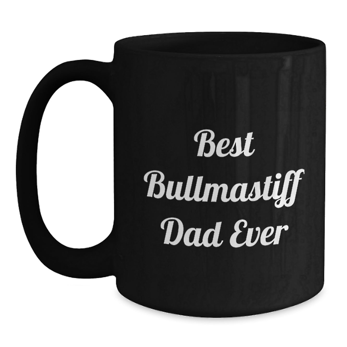 Funny Bullmastiff Dog Lover Gifts from Mom - Best Dad Ever Quote on Black Coffee Mug for Graduation Unique Gifts - Main