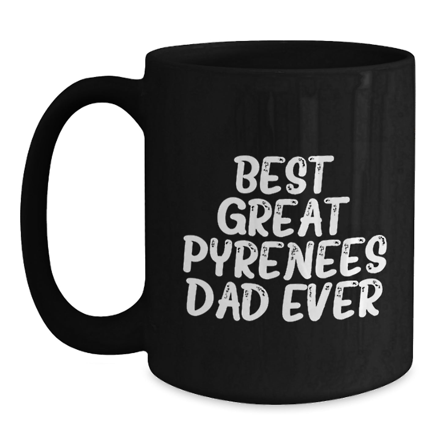 Funny Great Pyrenees Dad Ever Black Coffee Mug Gifts from Men to Great Pyrenees Dog Owners on Graduation Unique Gifts - Main