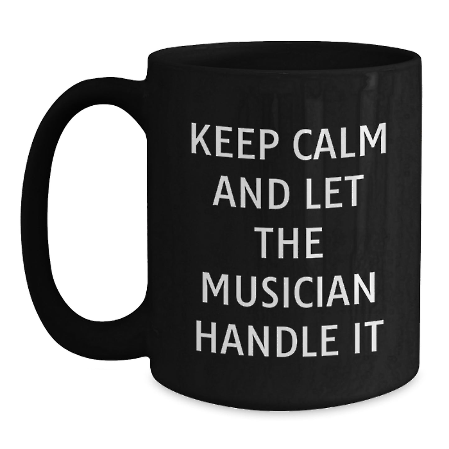 Funny Musician Gifts for Him - Keep Calm and Let The Musician Handle It Black Coffee Mug, Christmas Unique Gifts for Friends, Family, Men - Main