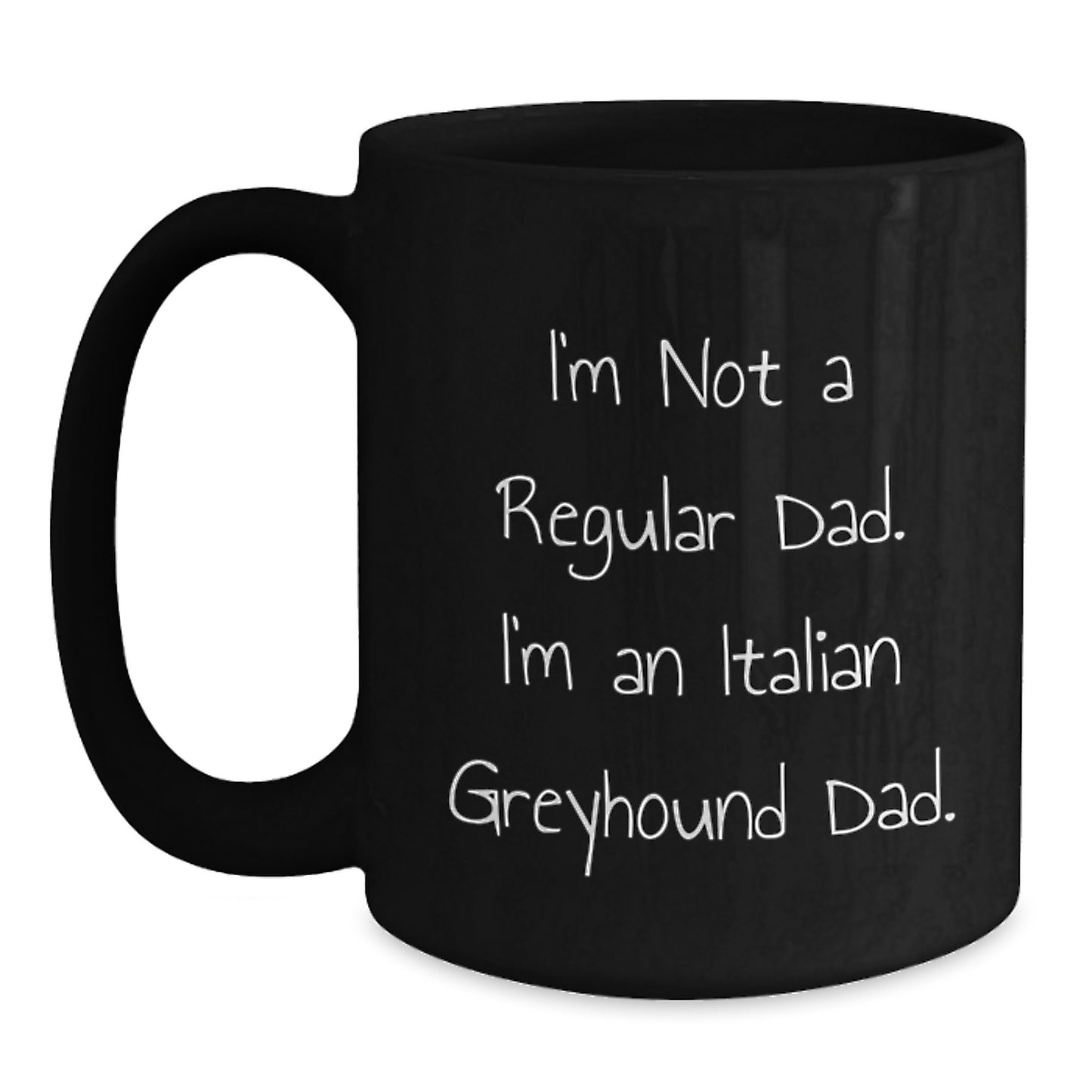 Funny Italian Greyhound Dad Gifts, Black Coffee Mug, I'm Not A Regular Dad Christmas Unique - Main