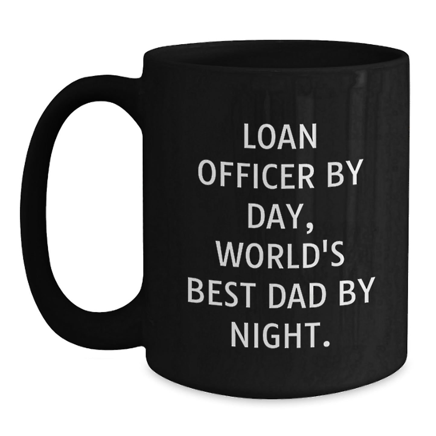 Funny Loan Officer Gifts from Dad, Black Coffee Mug for Loan Officer By Day, World's Best Dad By Night, Graduation Unique Gifts - Main