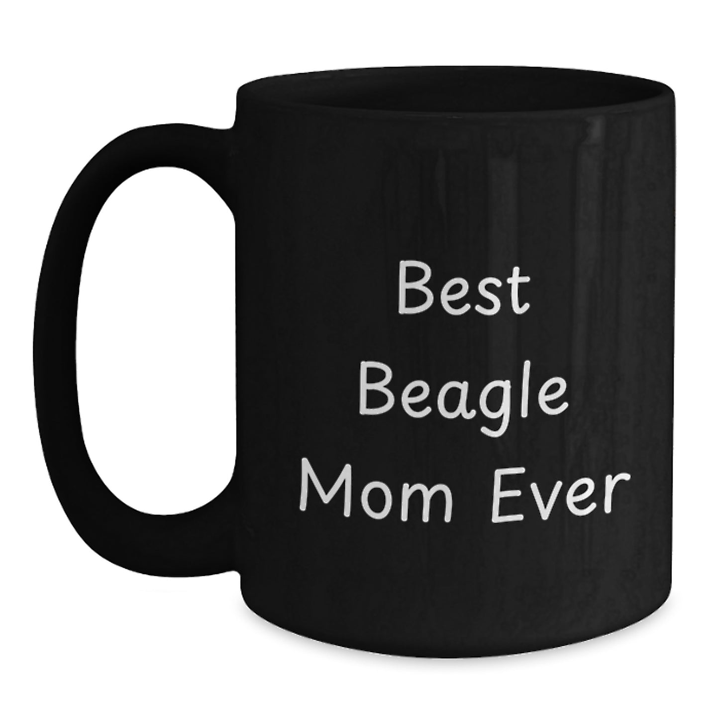 Funny Beagle Mom Ever Gifts from Friends for Birthday - Best 11oz or 15oz Black Coffee Mug for Beagle Dog Lovers - Main