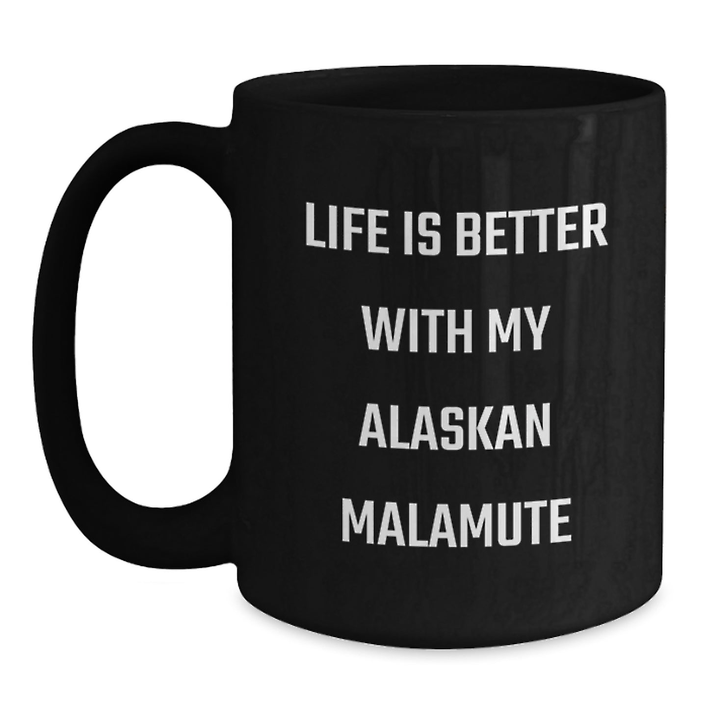 Alaskan Malamute Dog Lovers Funny Quote Coffee Mug Gifts for Friends and Family from Men or Women Valentine's Unique Gifts - Main