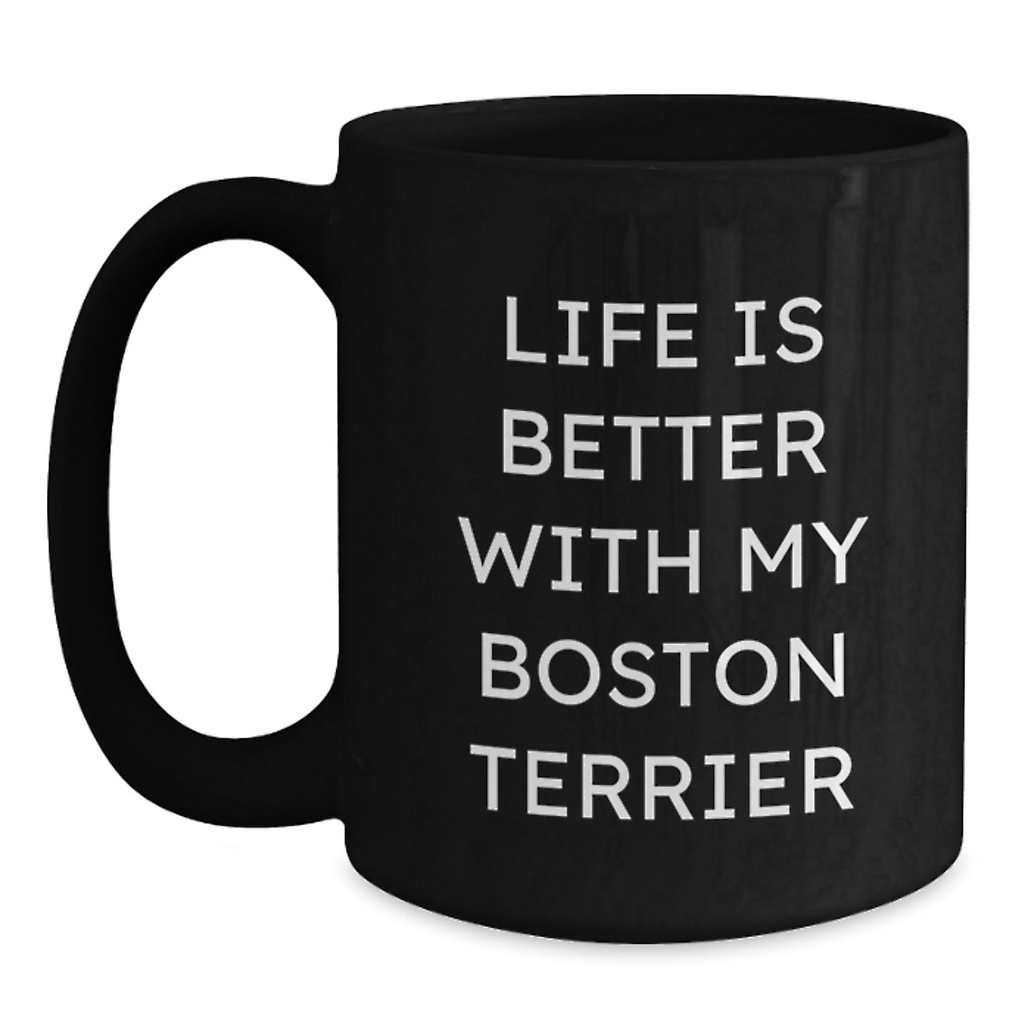 Funny Boston Terrier Dog Gifts from Men to Women Friends on Valentine's - Life Is Better With My Black Coffee Mug - Main