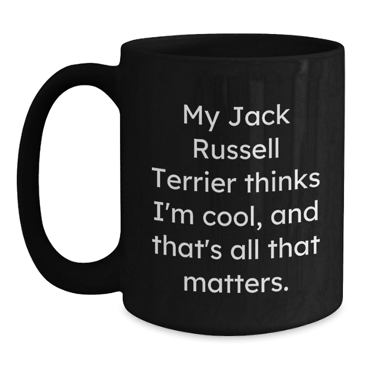 Funny Jack Russell Terrier Dog Gifts: My Jack Russell Thinks I'm Cool, Black Coffee Mug for Birthday, Gift from Friends to Family - Main