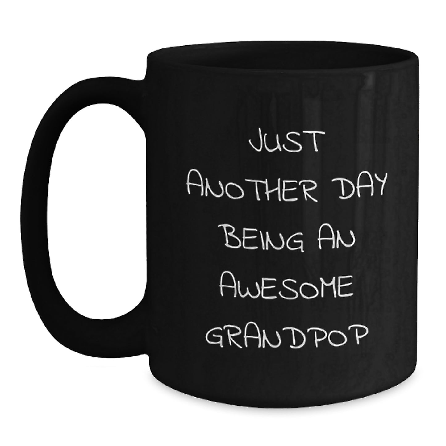 Grandpop Gifts from Family, Funny Black Coffee Mugs for Birthday, Just Another Day Being An Awesome Grandpop Quote, Gifts for Grandpop - Main