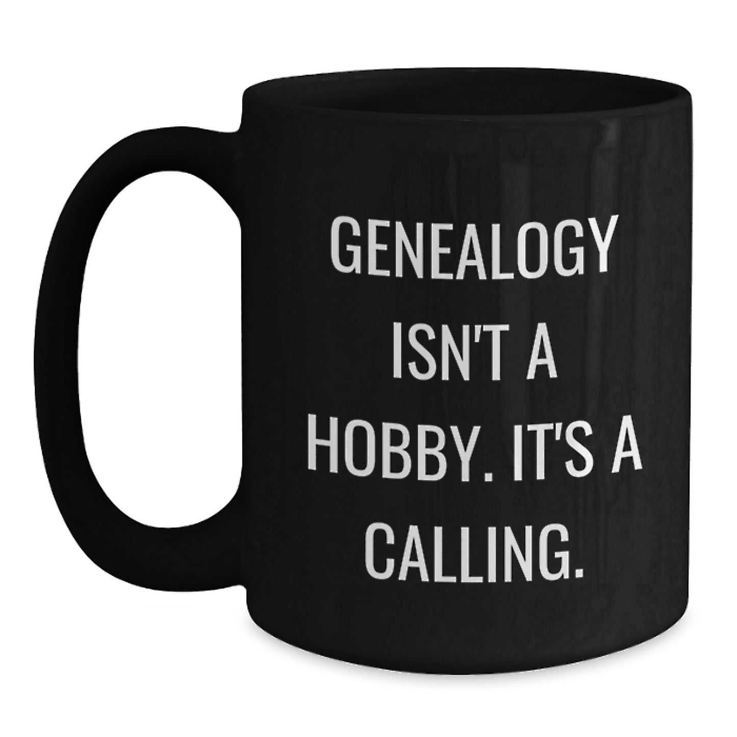 Genealogy Isn't A Hobby Gifts from Family for Genealogy Enthusiasts - Funny Black Coffee Mug for Christmas Unique Gifts - Main