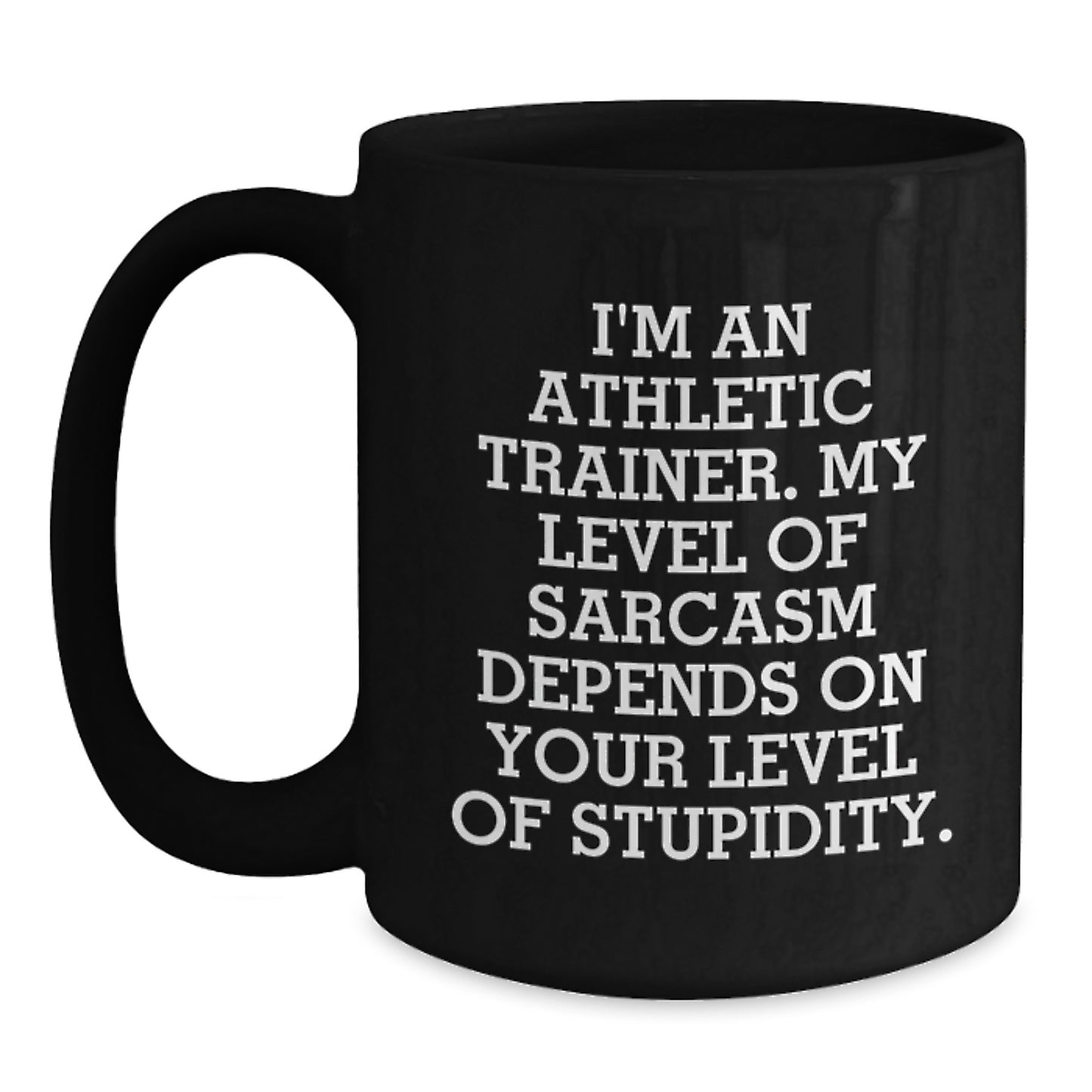 Athletic Trainer Humor Gifts, Funny Sarcasm Quote Black Coffee Mug, Gifts from Friends for Athletic Trainer Birthday, Unique Gifts for Him - Main