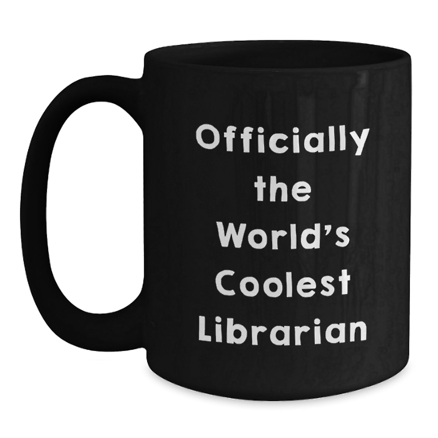 Funny Librarian Gifts for Men, Women, Friends, Coworkers, Family - Officially The World's Coolest Librarian Quote on Black Coffee Mug, Christmas Unique Gifts from Friends, Family, Men, Women - Main