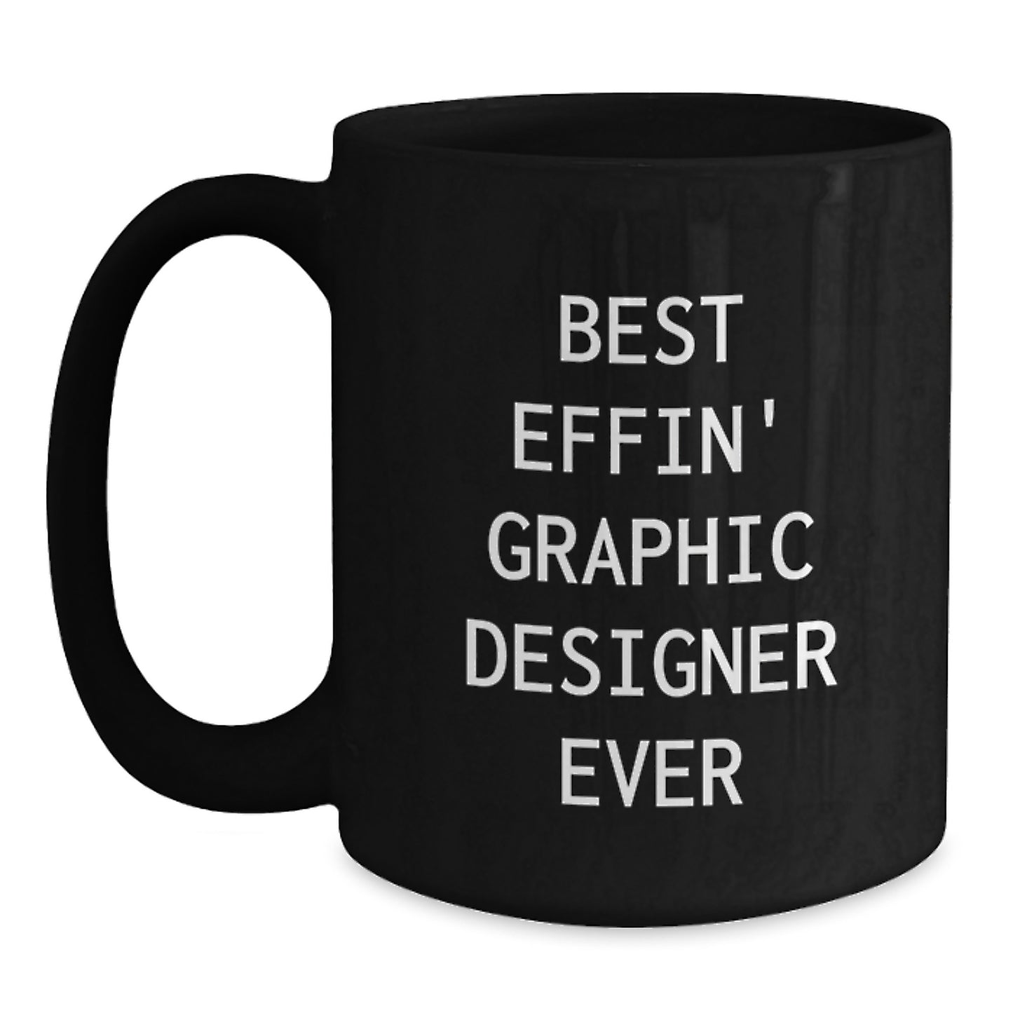 Funny Graphic Designer Gifts from Friends for Christmas Unique Mugs with Best Effin' Quote for Coworkers and Family - Main