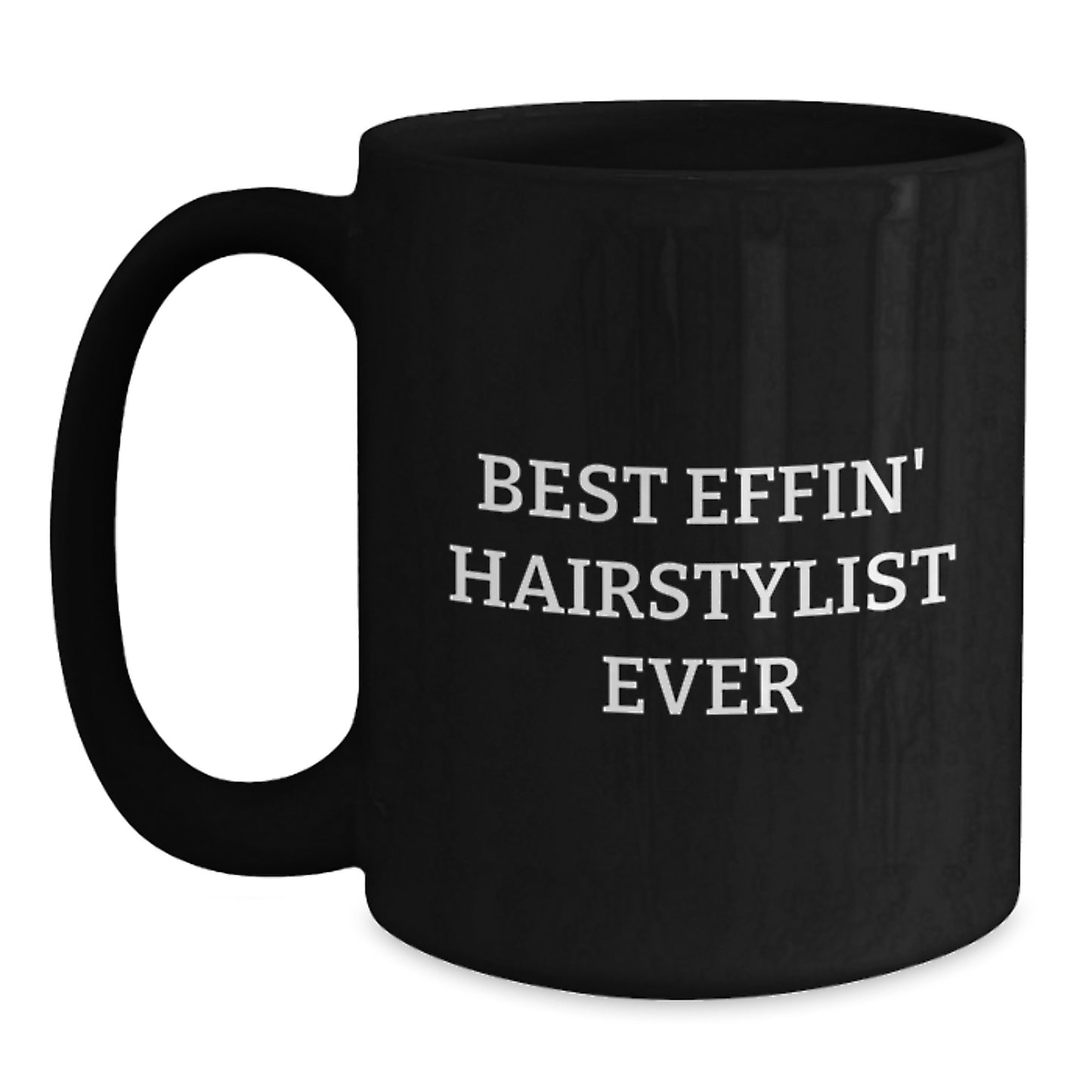 Funniest Gifts for Hairstylist Friends, Unique Black Coffee Mug with 'Best Effin' Hairstylist Ever' Quote, Perfect for Men Women Family - Main