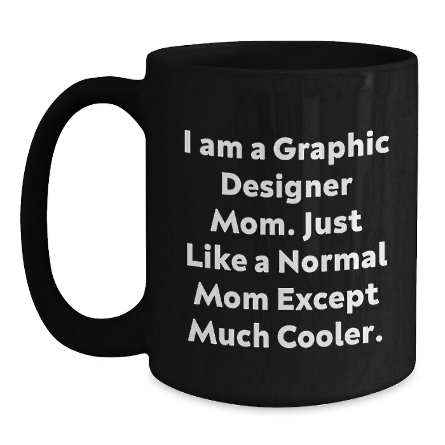 Gifts from Mom, the Graphic Designer - Funny Black Coffee Mugs for Graphic Designer, Christmas Unique Gifts, Black Coffee Mug for Graphic Designers Mom - Main