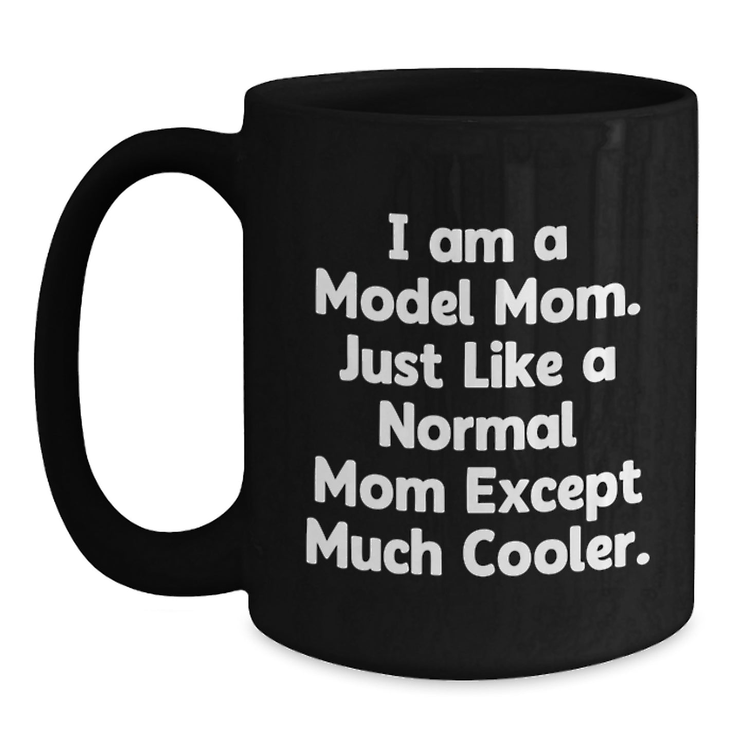 Funny Model Mom Black Coffee Mugs Gifts from Family for Women - Christmas Unique Gifts - Main