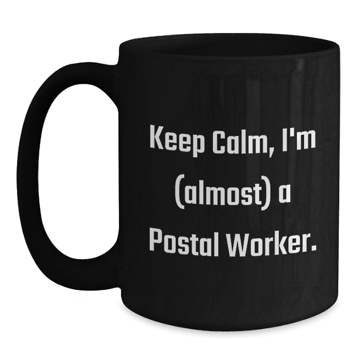 Funny Postal Worker Gifts for Men from Friends and Family - Keep Calm I'm (almost) A Postal Worker Black Coffee Mug - Main