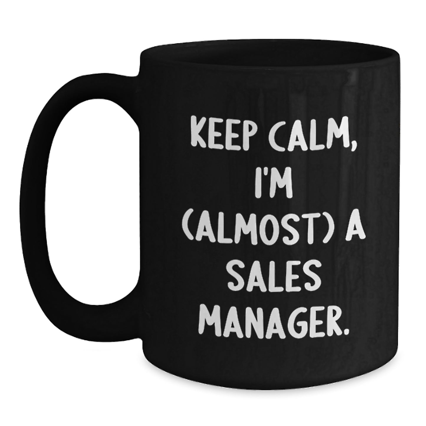 Funny Sales Manager Gifts, Humorous Black Coffee Mug for Sales Managers, 'Keep Calm, I'm (almost) A Sales Manager' Quote Christmas Unique Gifts from Friends to Family - Main