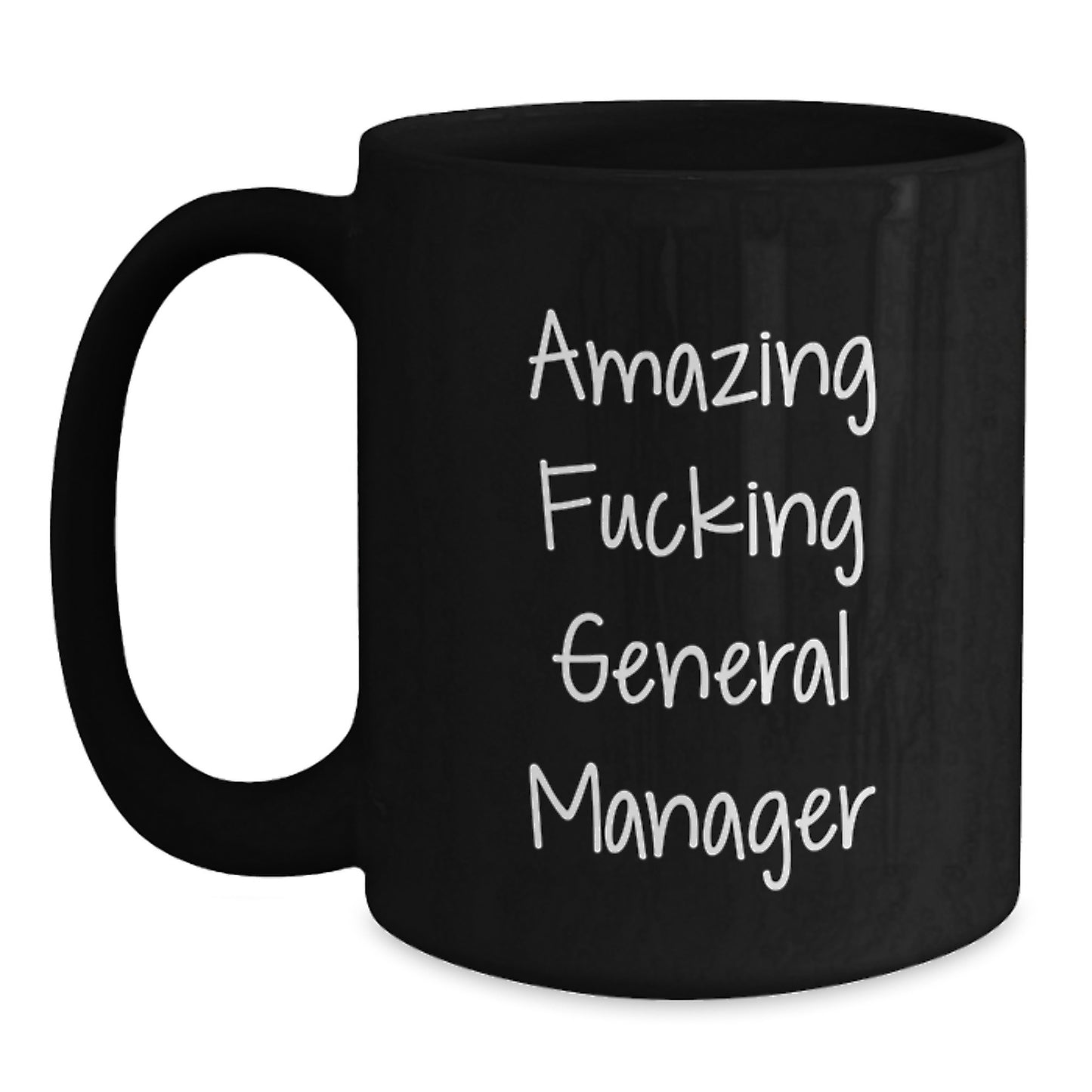 Funny General Manager Office Gifts from Men to General Manager - Black Coffee Mug, Amazing F--king General Manager Quote, Christmas Unique Gifts - Main
