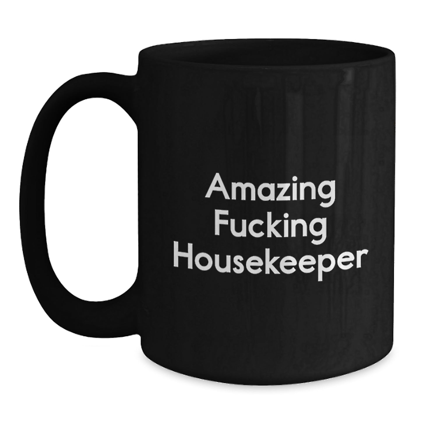 Funny Housekeeper Gifts from Men to Housekeeper - Black Coffee Mug with Amazing F--king Housekeeper Quote, Christmas Unique Gifts - Main