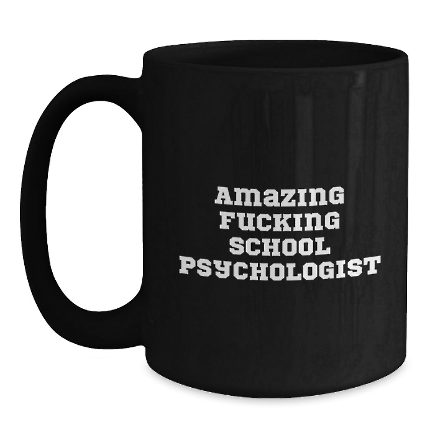 Funny Quotes School Psychologist Gifts from Men to Women - Black Coffee Mug for Christmas Unique Presents - Main