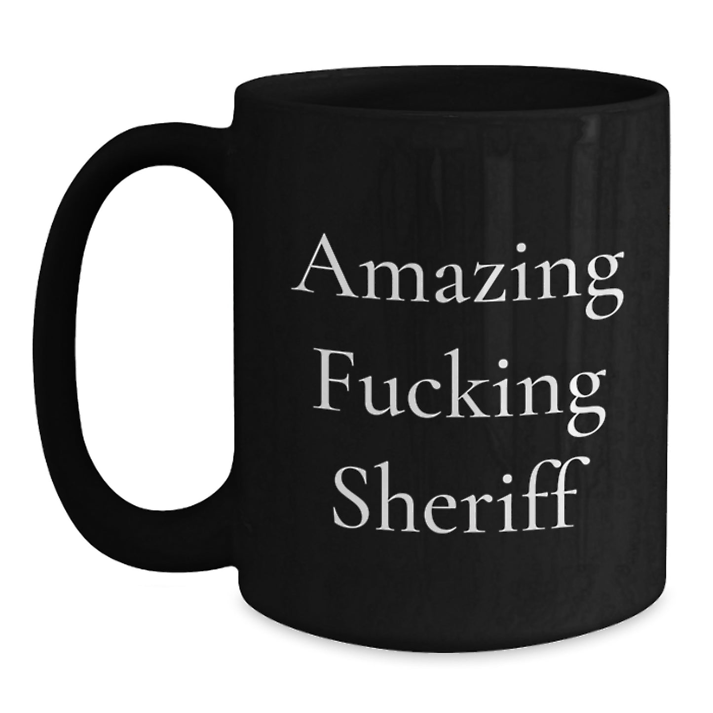 Funny Sheriff Gifts for Men, 'Amazing F--king Sheriff' Black Coffee Mug, Christmas Unique Gifts from Friends, Men, Women, Coworkers, or Family - Main