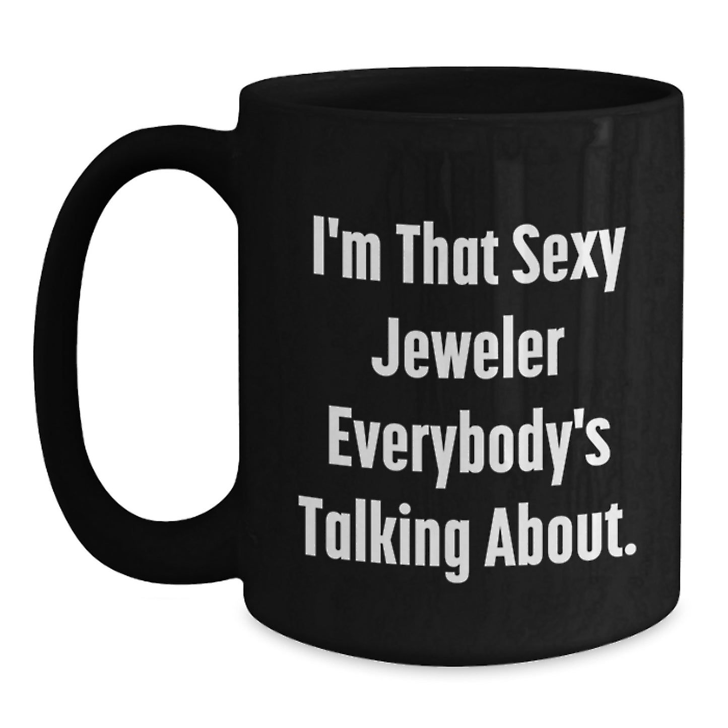Jeweler Funny Quote Black Coffee Mugs Gifts from Friends, Christmas Unique Gifts for Men, Women, and Family - Main