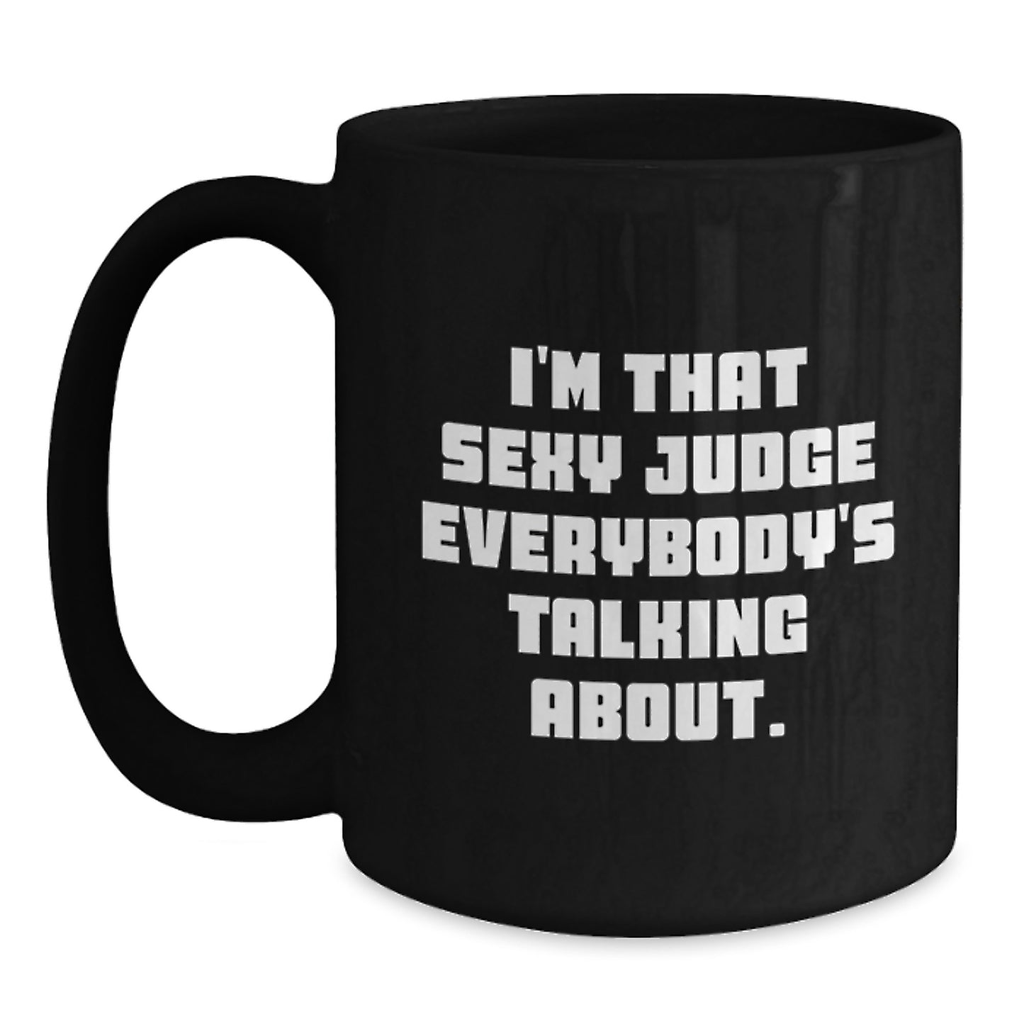 Sexy Judge Christmas Unique Gifts from Friends Fun Inspirational Black Coffee Mug - Main