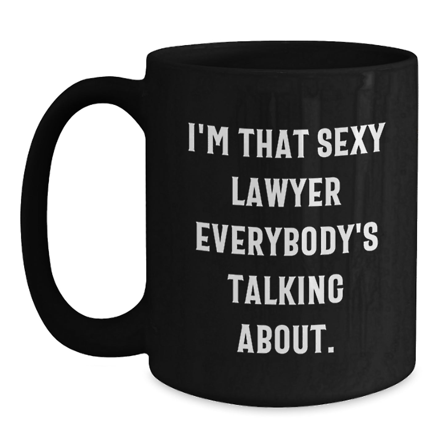 Funny Lawyer Gifts, Black Coffee Mugs for Lawyers Friends, 'I'm That Sexy Lawyer Everybody's Talking About.', Gifts from Men to Lawyer Colleagues on Christmas Unique Gifts - Main