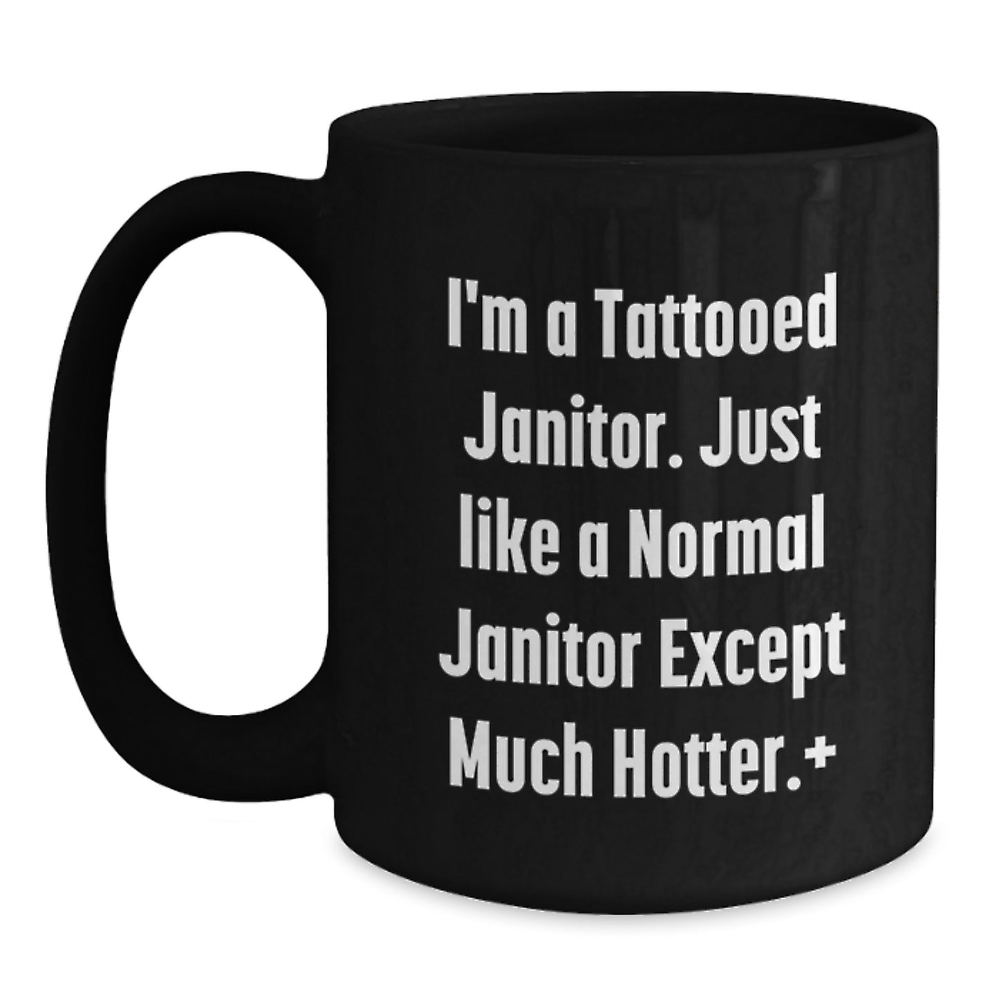 Funny Janitor Gifts, Black Coffee Mug, Perfect for Janitor Friends, Christmas Unique Gifts from Men, Gifts for Janitor, Tattooed Janitor Enthusiast, I'm A Tattooed Janitor, Janitor Black Coffee Mug - Main