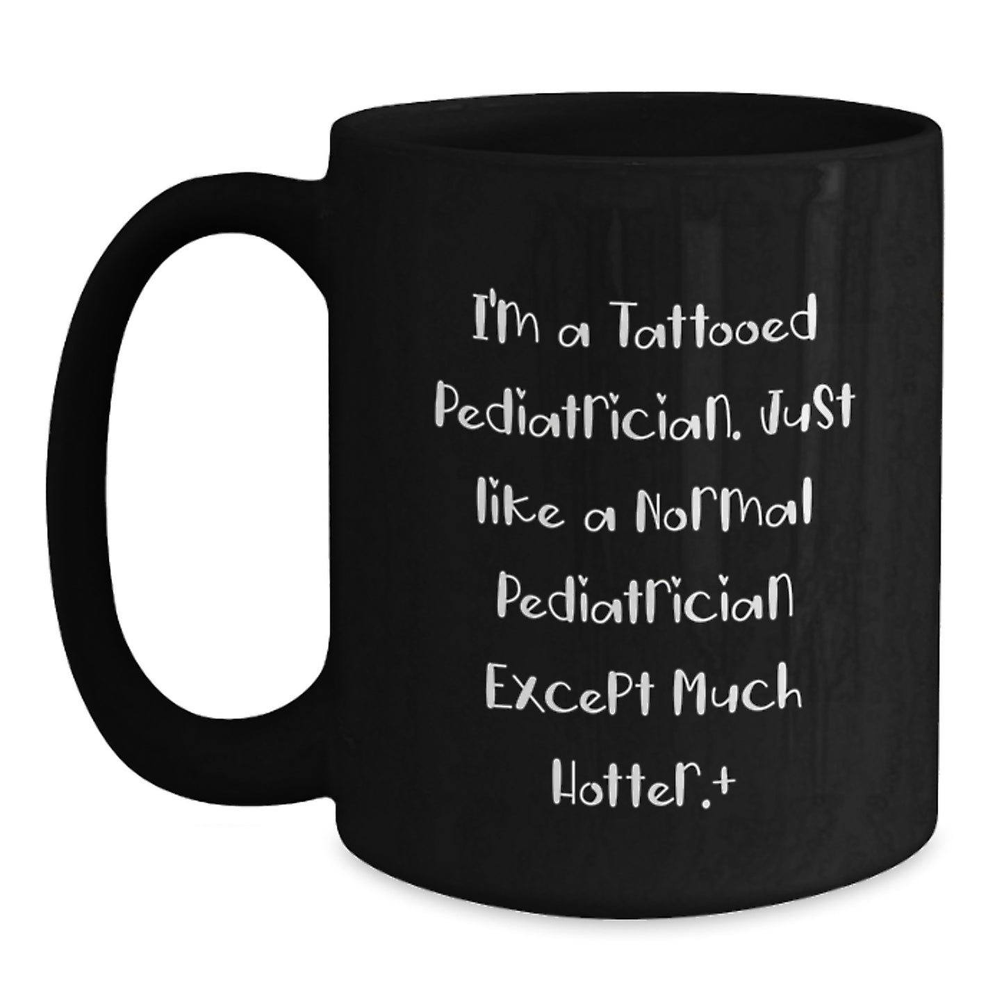 Funny Pediatrician Gifts from Men to Women Friends Family - 'I'm A Tattooed Pediatrician' Christmas Unique Mugs - Main
