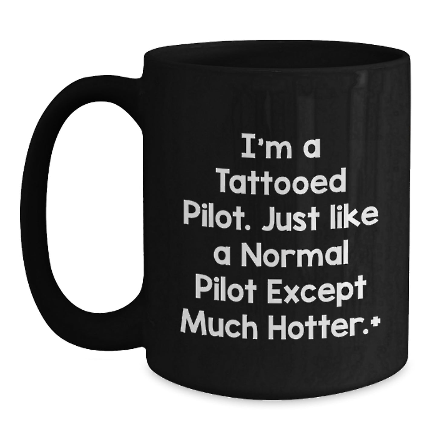 Funny Pilot Gifts for Men, I'm A Tattooed Pilot Black Coffee Mug, Unique Christmas Unique Gifts from Friends - Main