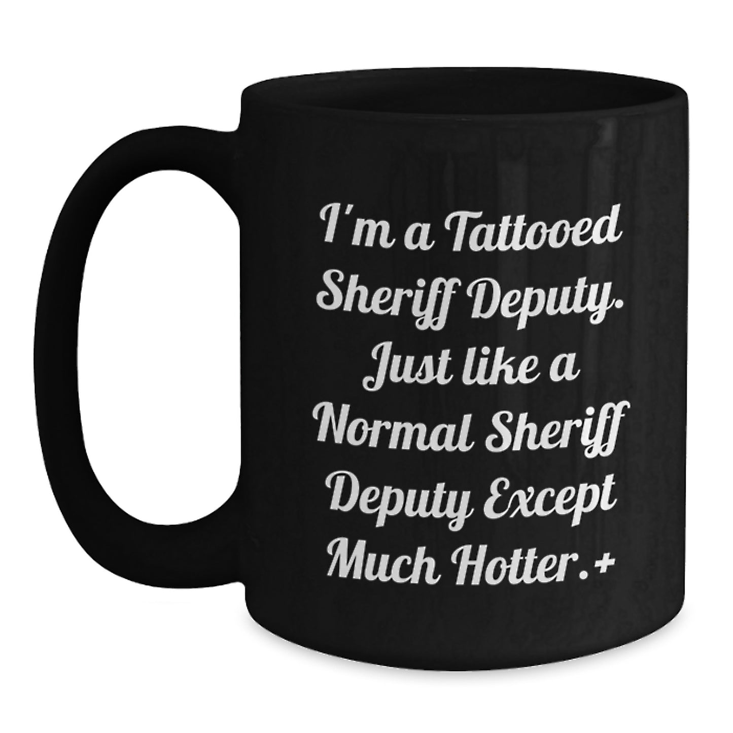 Funny Sheriff Deputy Gifts from Friends Christmas Unique Gifts - 'I'm a Tattooed Sheriff Deputy...' - Main