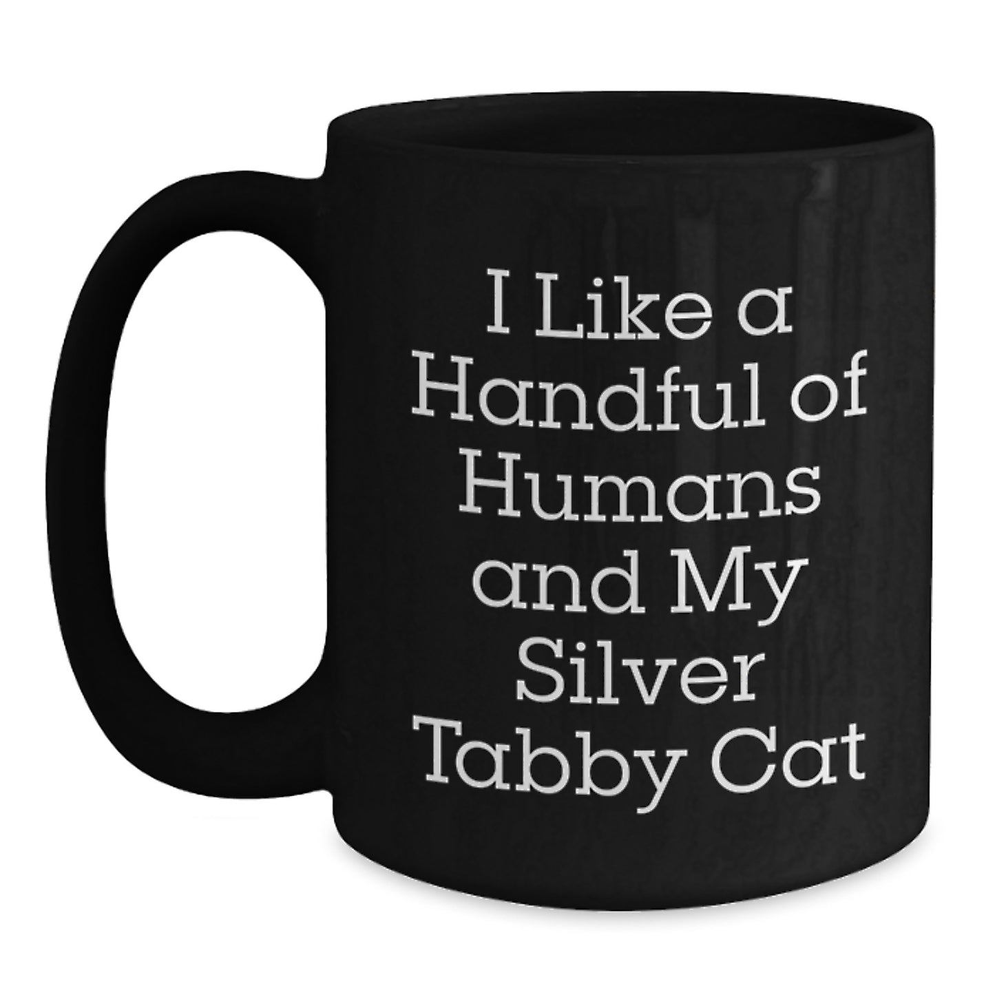 Funny Quote Silver Tabby Cat Lover Gifts from Friends and Family for Men and Women Black Coffee Mug - Main