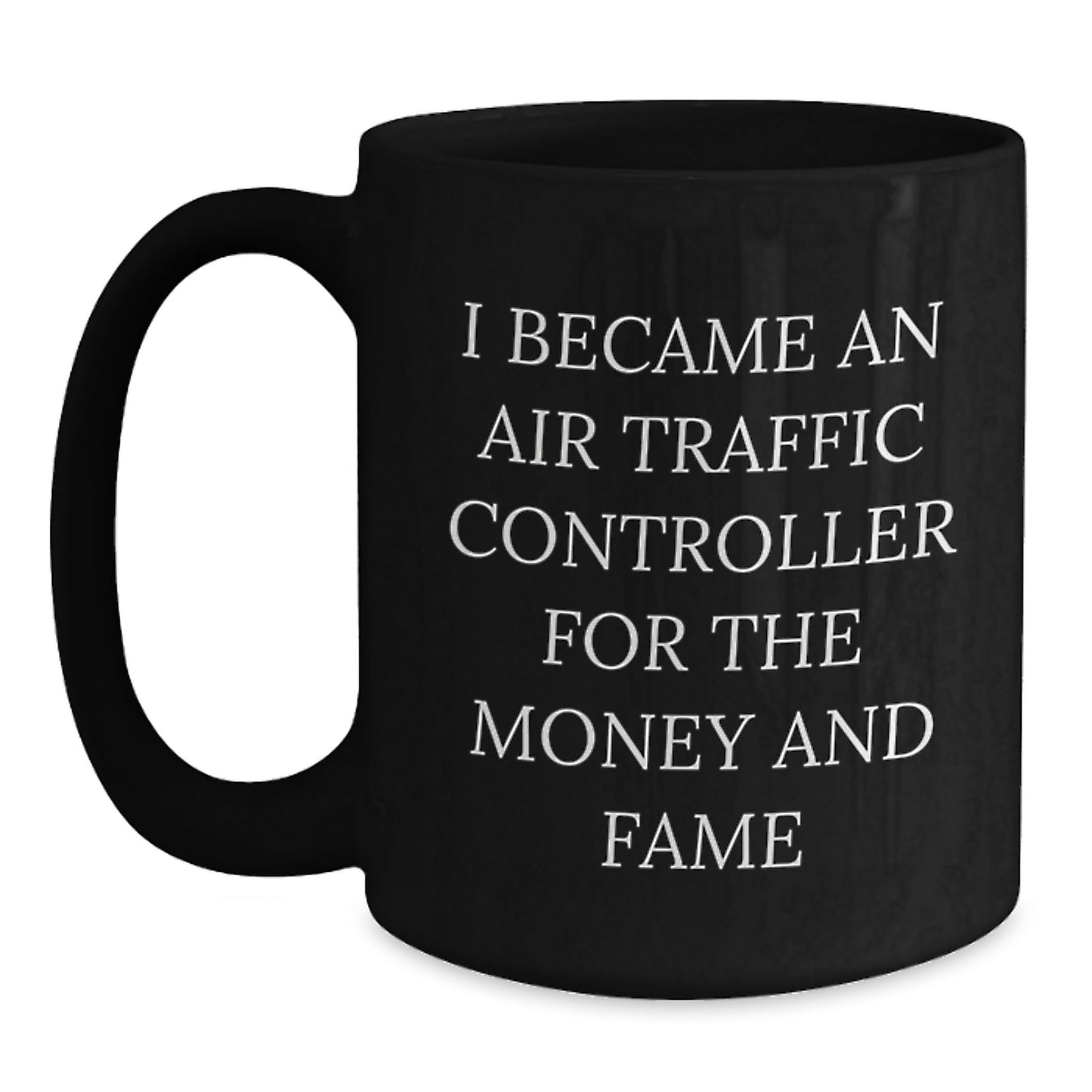 Unique Gifts for the Air Traffic Controller in Your Life - Funny Quote Black Coffee Mug, Christmas Unique Ideas for Men, Women, Friends, Family - Main