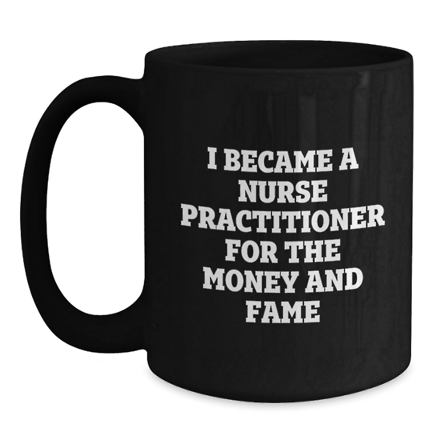 Funny Quote Nurse Practitioner Christmas Unique Gifts from Men to Family Members - Black Coffee Mug 11oz or 15oz - Main