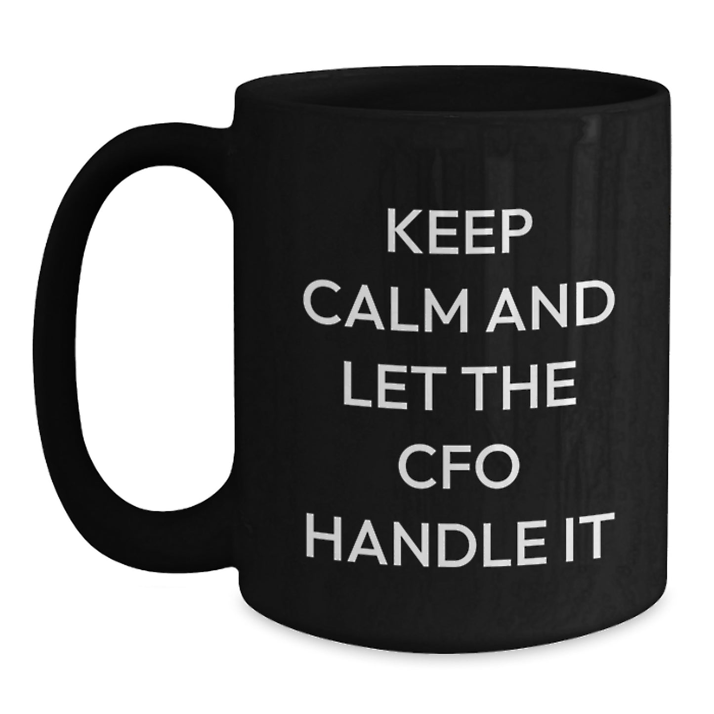 Funny CFO Gifts for Men, Keep Calm And Let The CFO Handle It Black Coffee Mug, Christmas Unique Gifts from Friends, CFO Mugs, Office Humor - Main
