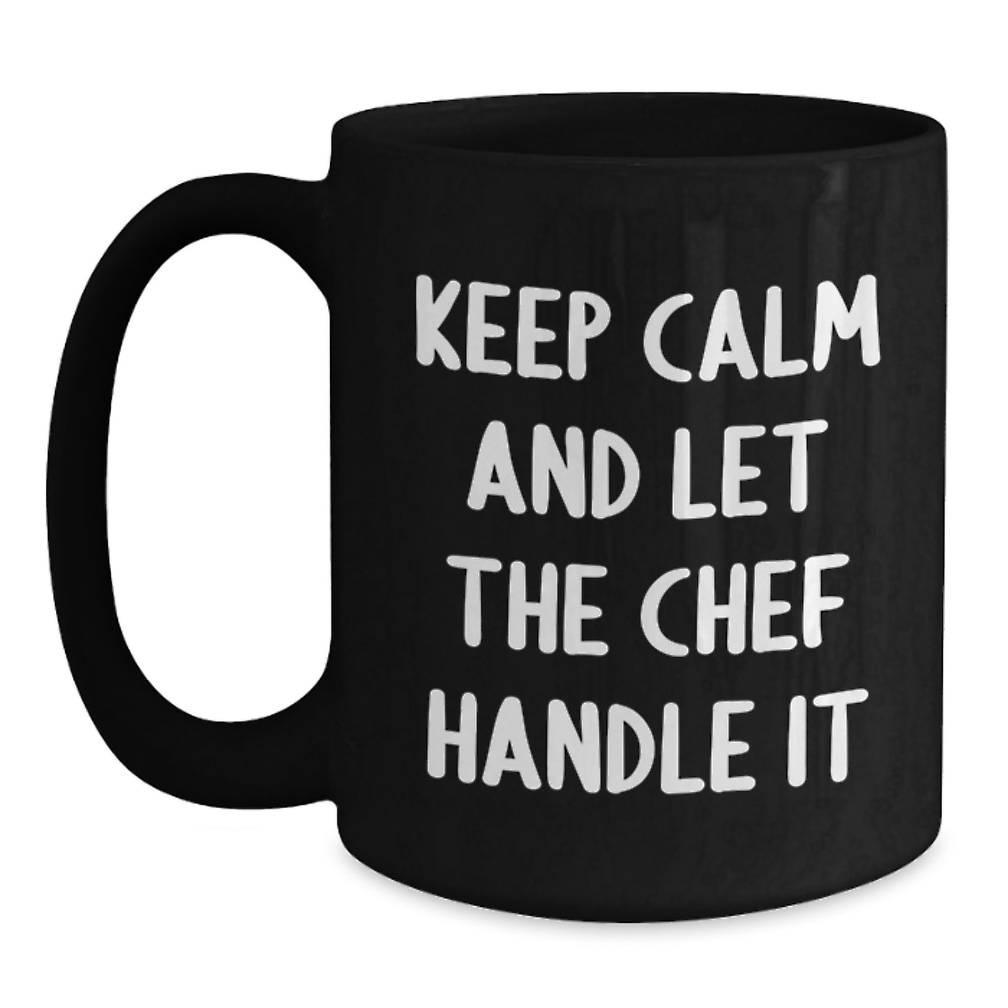 Chef Gifts for Him, Black Coffee Mug, Funny Quote 'Keep Calm And Let The Chef Handle It' Gifts from Men for Chef Friends - Main