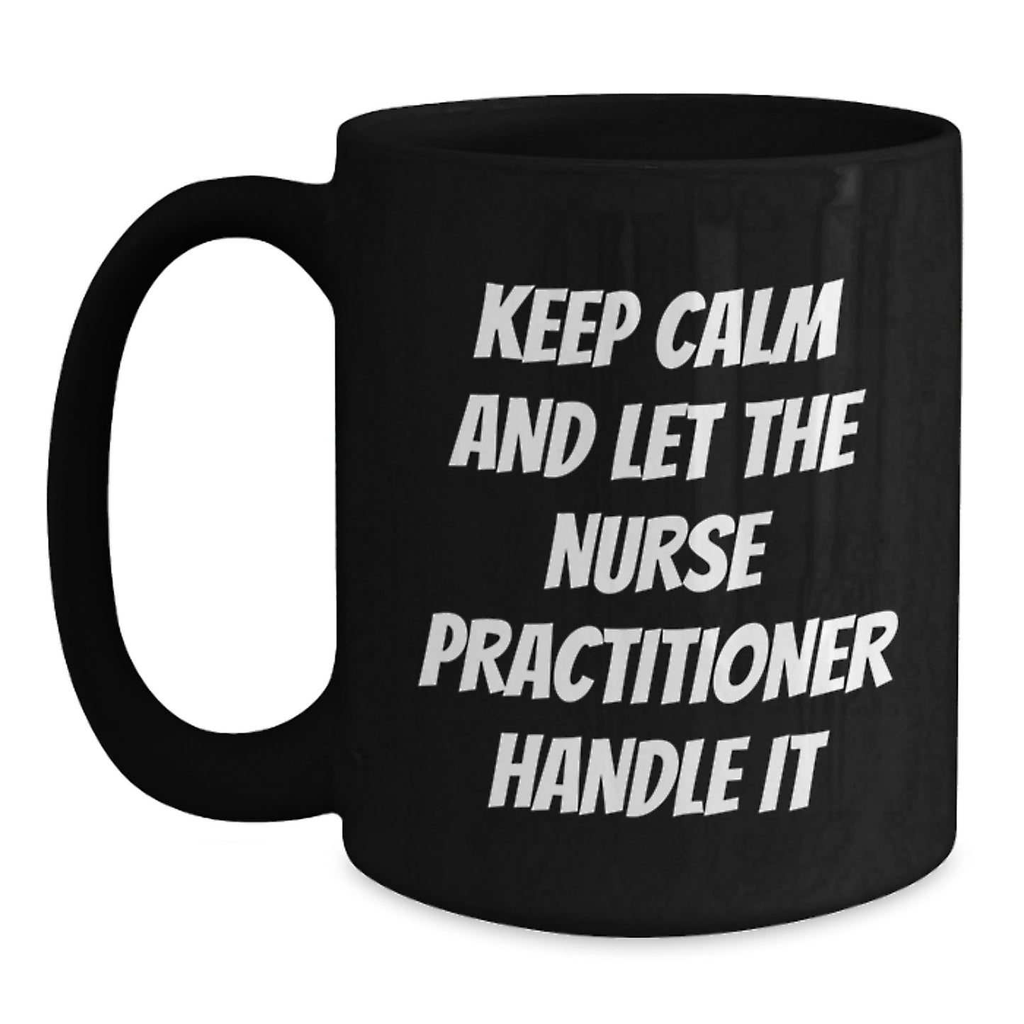 Funny Nurse Practitioner Gifts from Friends Black Coffee Mug Christmas Unique Gifts for Nurse Practitioner - Main