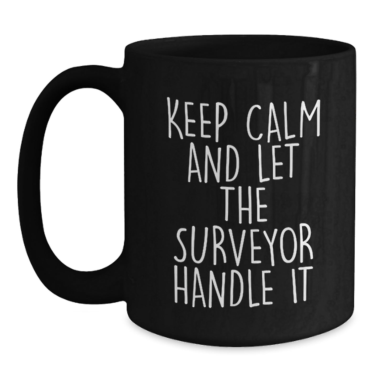 Funny Surveyor Gifts for Men, Black Coffee Mug, Christmas Unique Presents from Friends to Surveyor Enthusiasts, Keep Calm and Let the Surveyor Handle It - Main