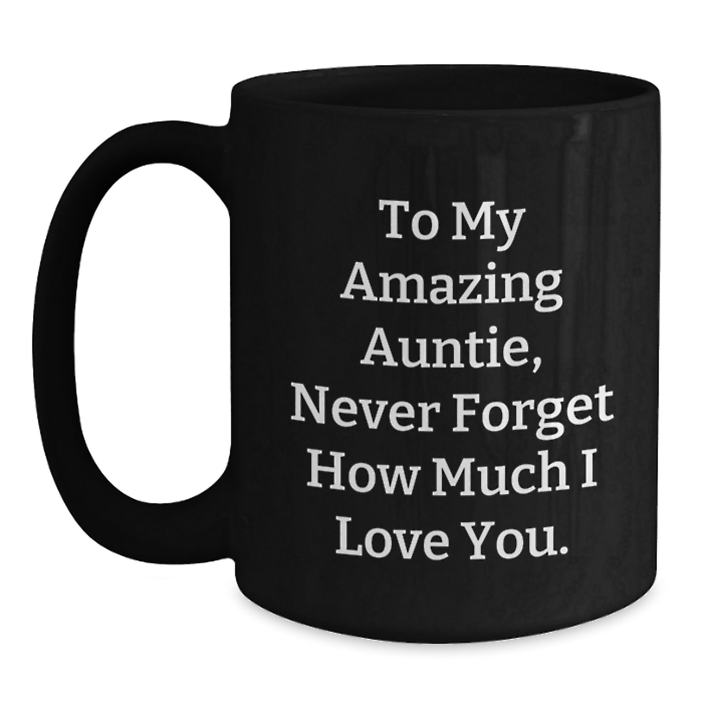 Funny Auntie Gifts for Christmas - To My Amazing Auntie Black Coffee Mug, Gift from Men, 11oz or 15oz Black Ceramic Mug, Inspirational Quote - Main