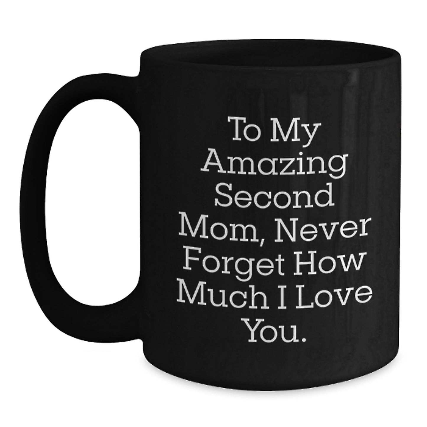 Funny Second Mom Gifts for Her, Black Coffee Mug with Love Quote, Gifts from Family - Main