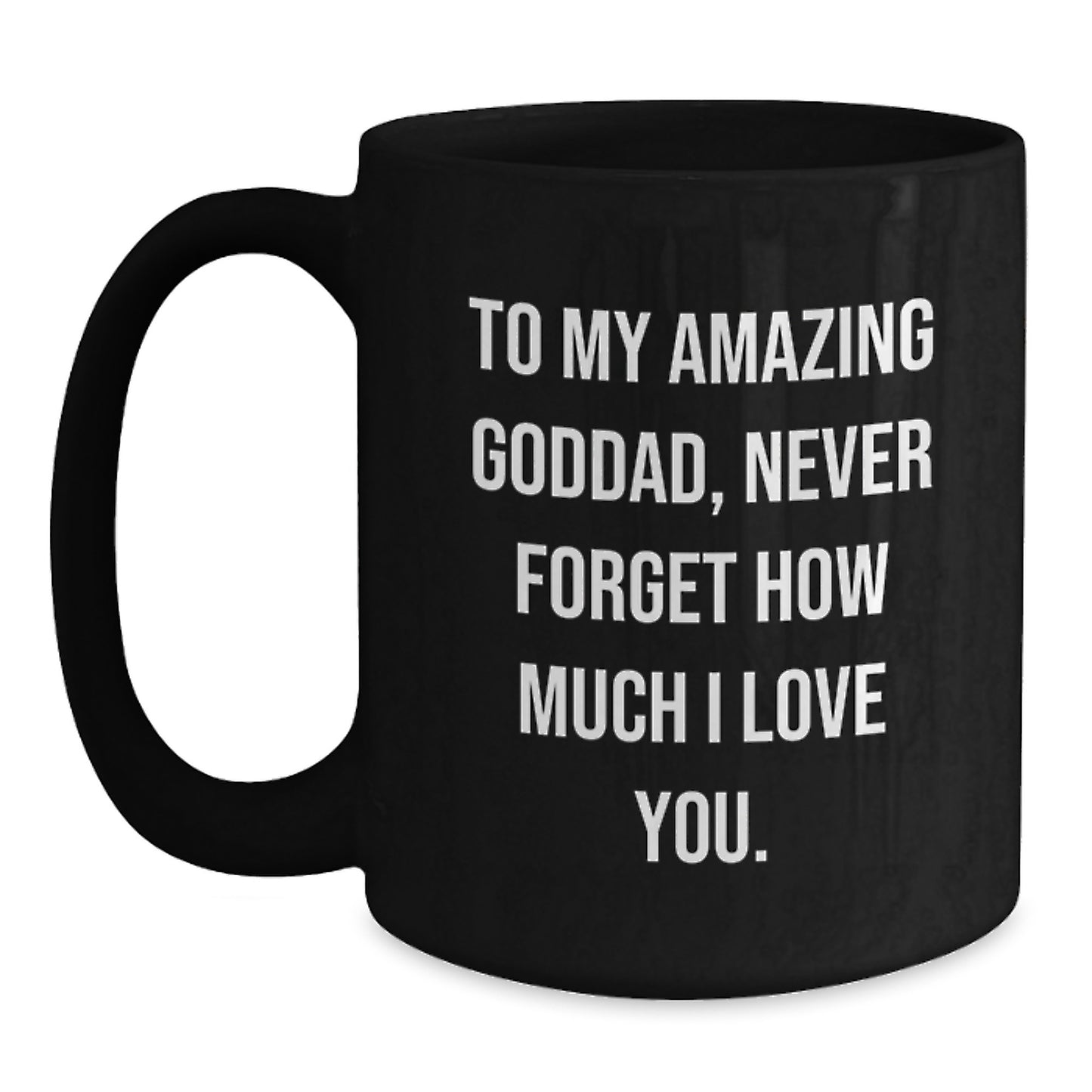 Gifts from Men to My Amazing Goddad, Funny Inspirational Goddad Mugs for Christmas, Black Coffee Mug with Quote, Ideal Gift for Goddads on Birthdays and Holidays - Main