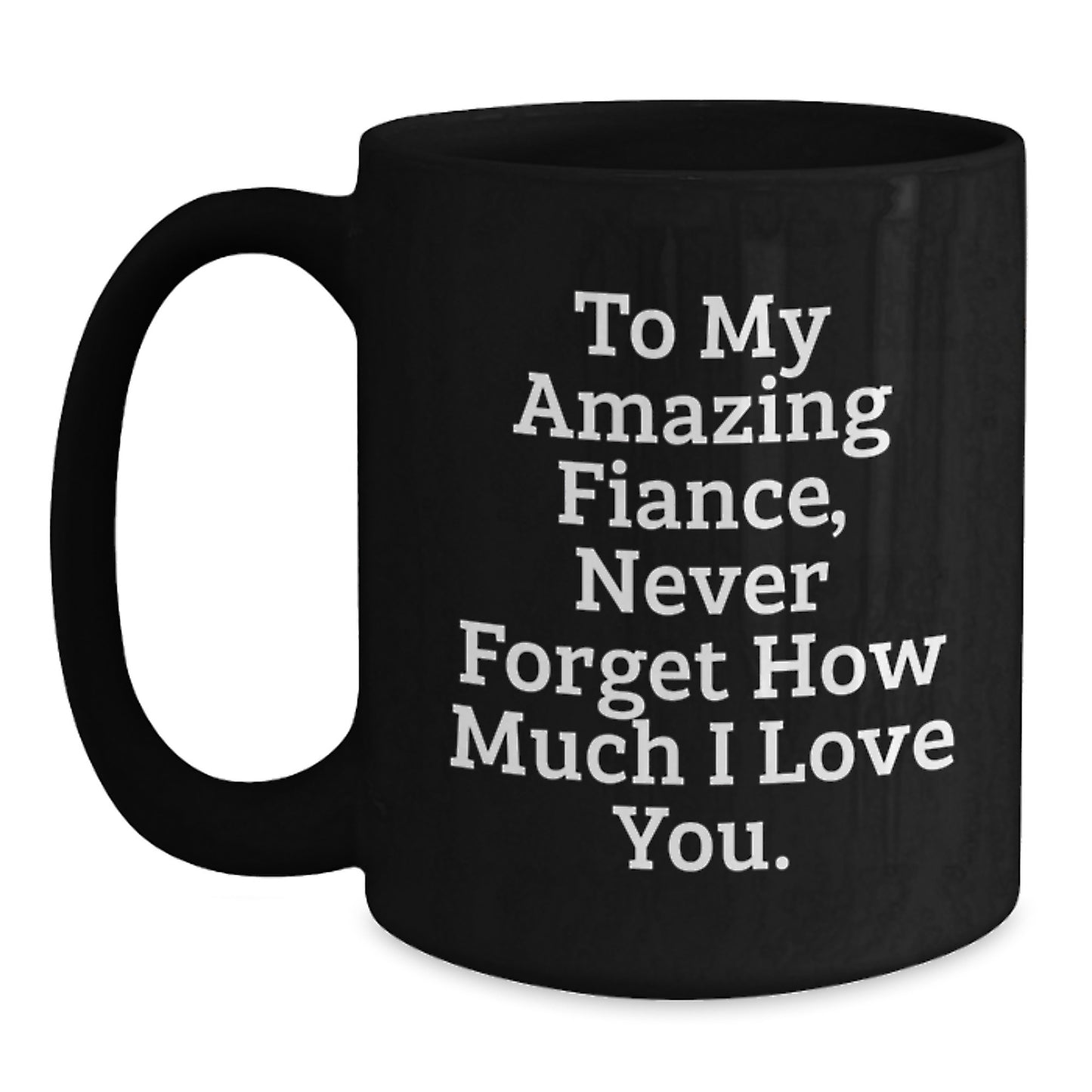 Gifts from Men to My Amazing Fiance, Funny Quote Black Coffee Mug, Christmas Unique Gifts - Main