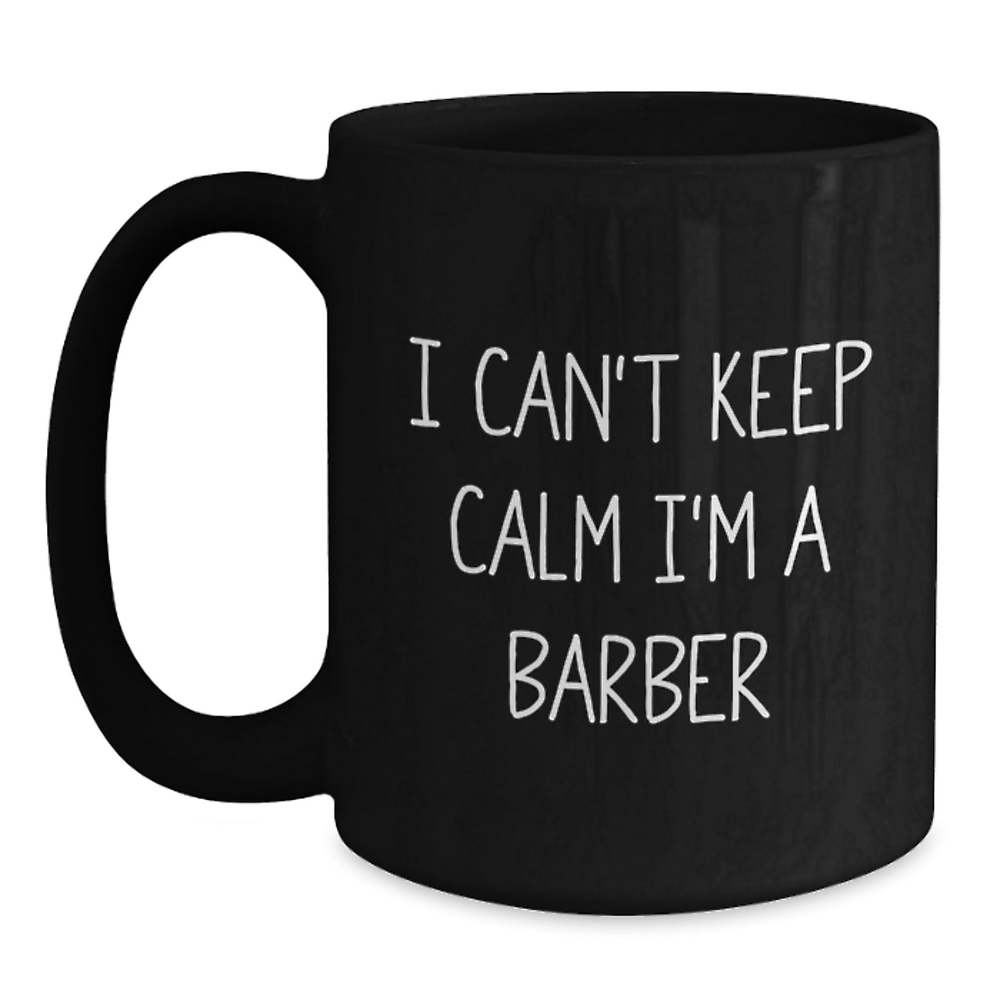 Funny Barber Gifts from Friends, Unique Gifts for Barber, I Can't Keep Calm I'm A Barber Black Coffee Mug - Main